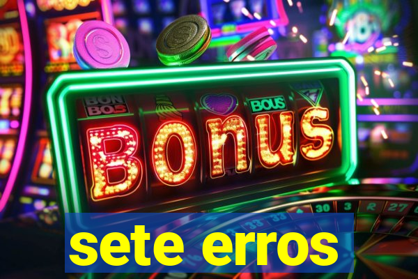 sete erros